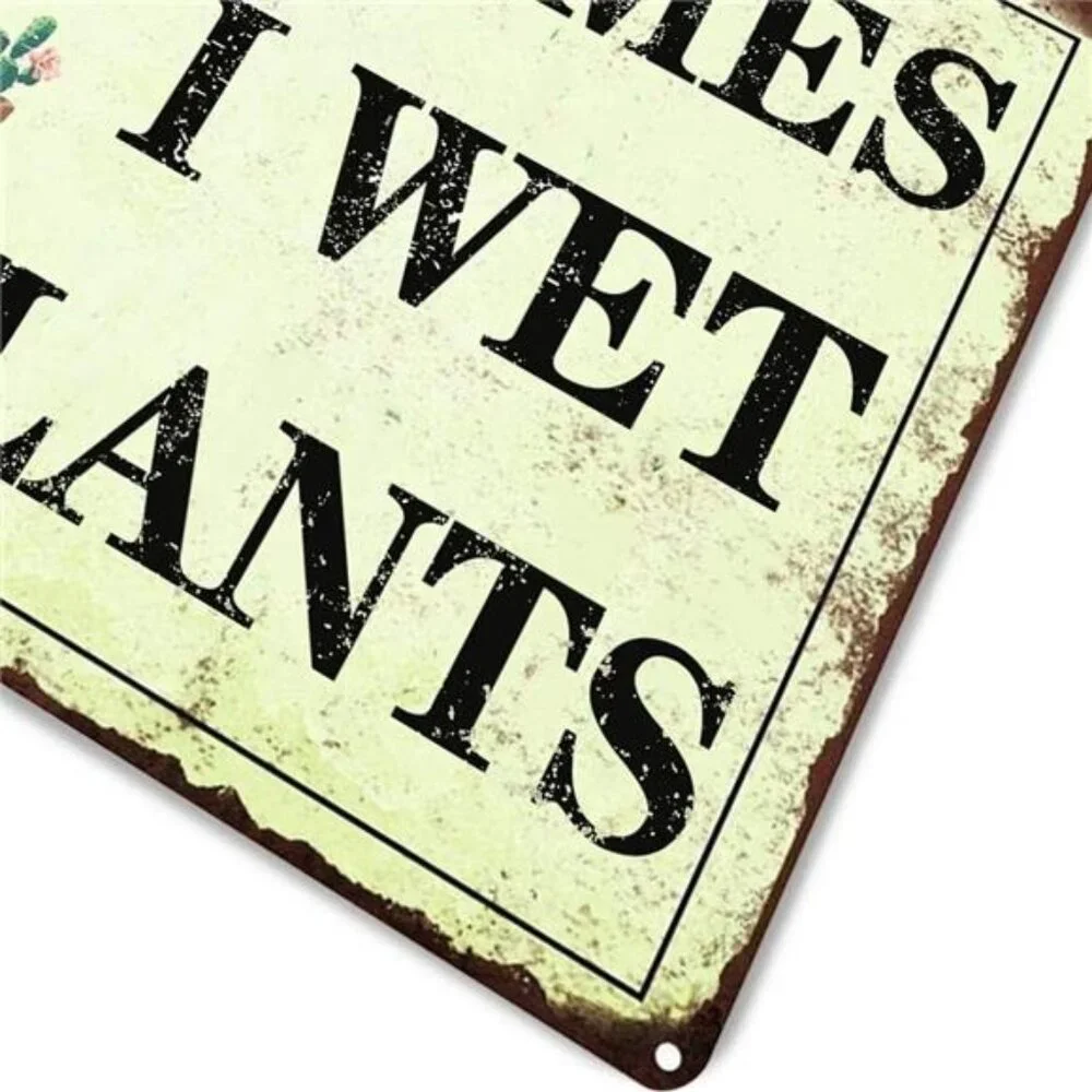 Funny Garden Decor Sometimes I Wet My Plants Sign Garden Metal Signs Outside